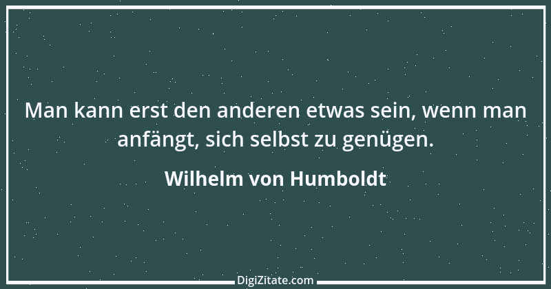 Zitat von Wilhelm von Humboldt 4