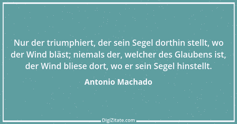 Zitat von Antonio Machado 11