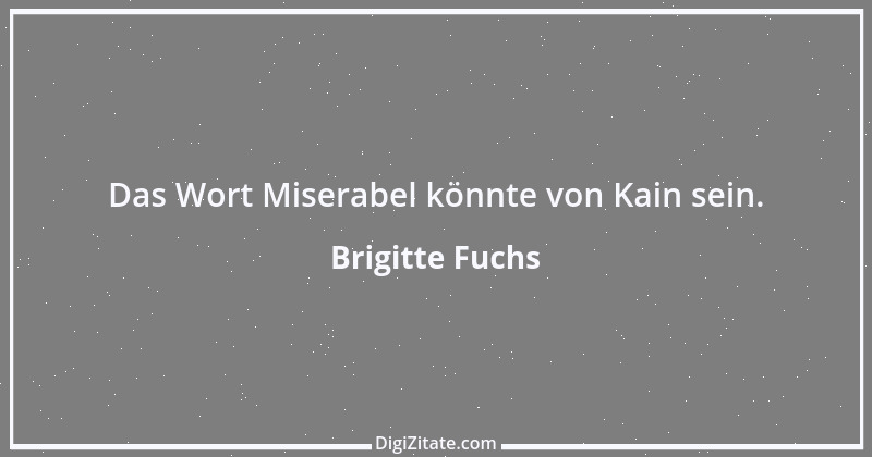 Zitat von Brigitte Fuchs 145