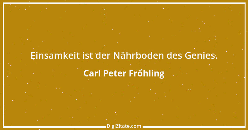 Zitat von Carl Peter Fröhling 172