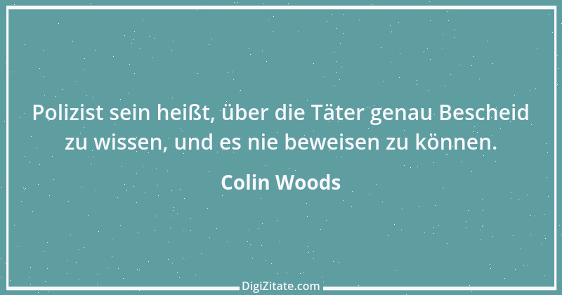 Zitat von Colin Woods 1