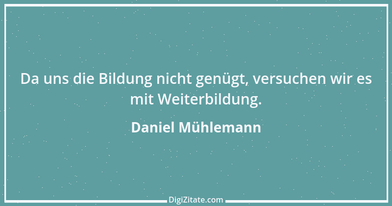 Zitat von Daniel Mühlemann 344