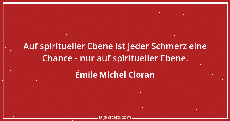 Zitat von Émile Michel Cioran 17