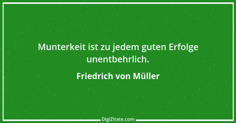 Zitat von Friedrich von Müller 6