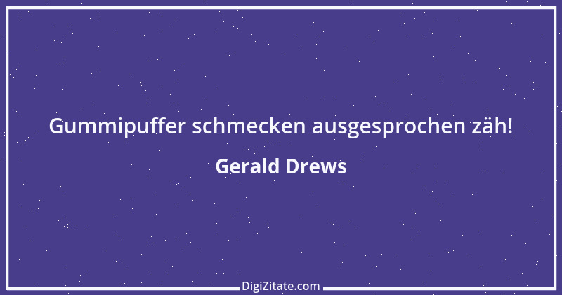 Zitat von Gerald Drews 35