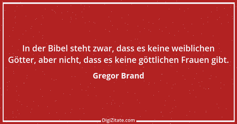 Zitat von Gregor Brand 345