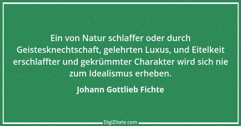 Zitat von Johann Gottlieb Fichte 149