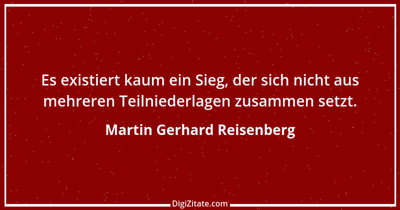 Zitat von Martin Gerhard Reisenberg 770