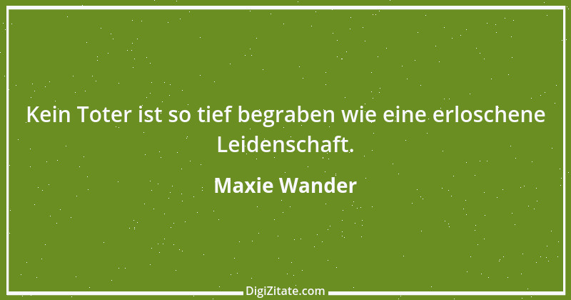 Zitat von Maxie Wander 5