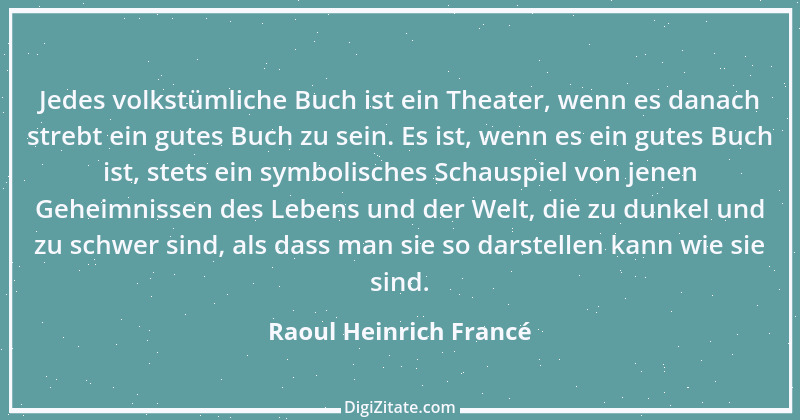 Zitat von Raoul Heinrich Francé 3