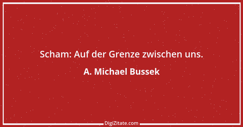 Zitat von A. Michael Bussek 70