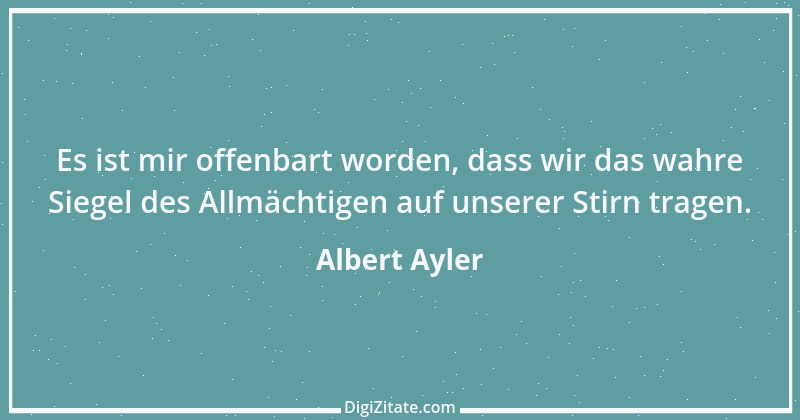 Zitat von Albert Ayler 5