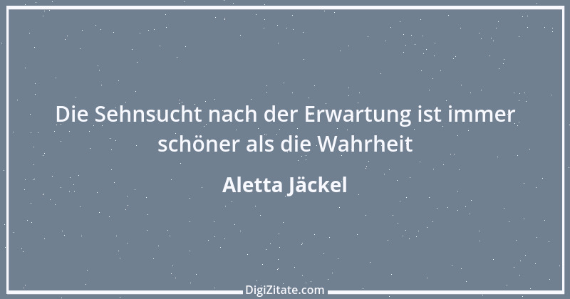 Zitat von Aletta Jäckel 1