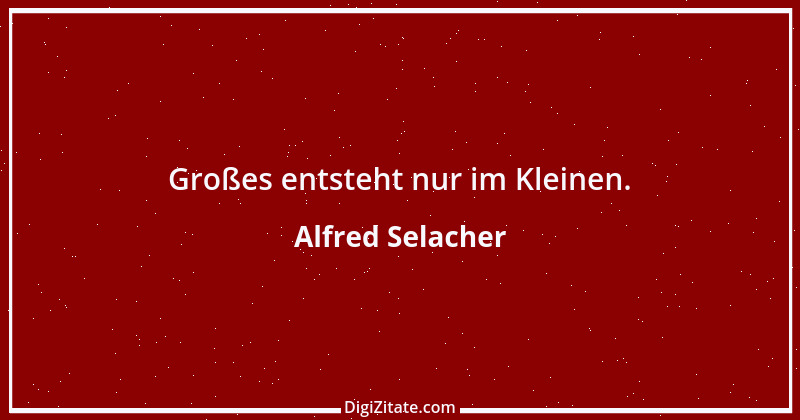 Zitat von Alfred Selacher 123