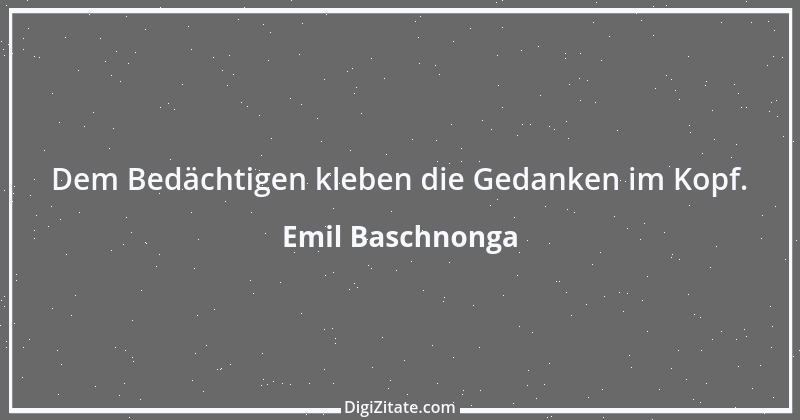 Zitat von Emil Baschnonga 195