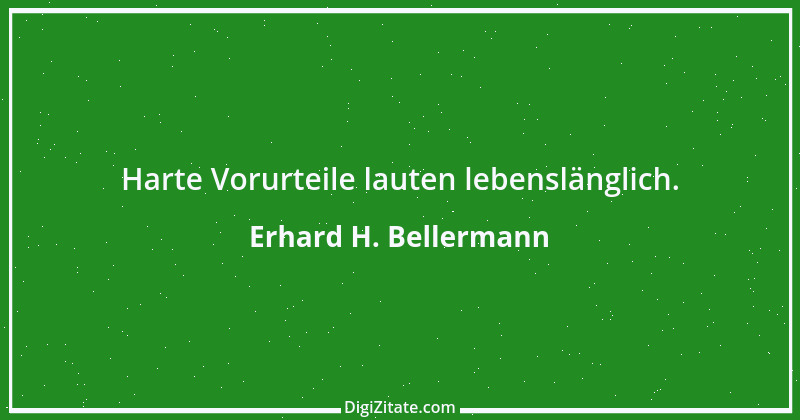 Zitat von Erhard H. Bellermann 313