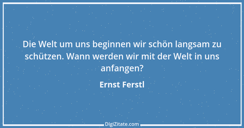 Zitat von Ernst Ferstl 2240