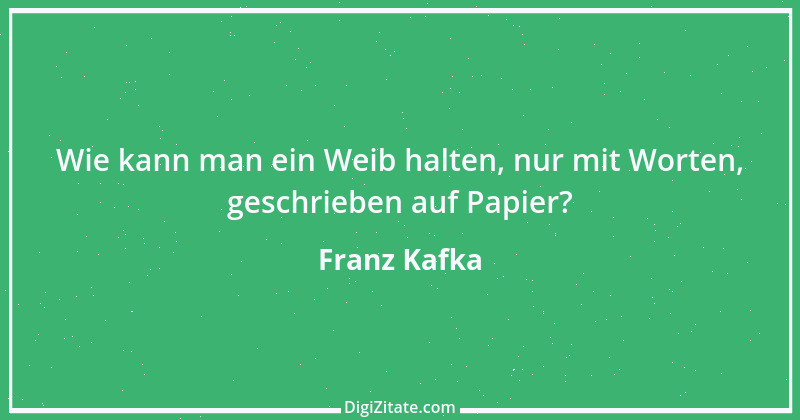 Zitat von Franz Kafka 154