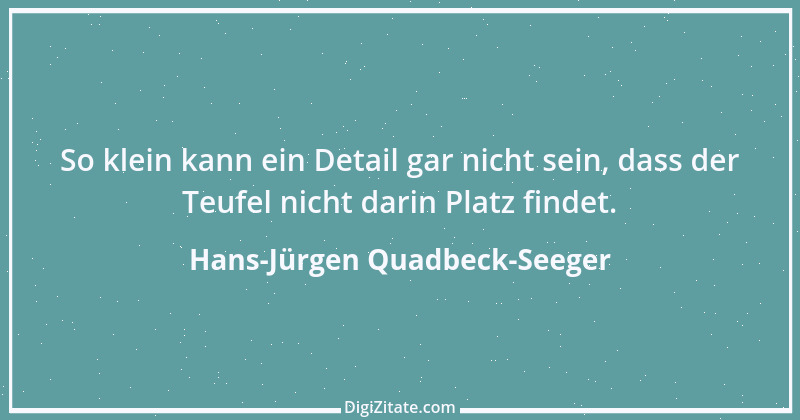 Zitat von Hans-Jürgen Quadbeck-Seeger 427