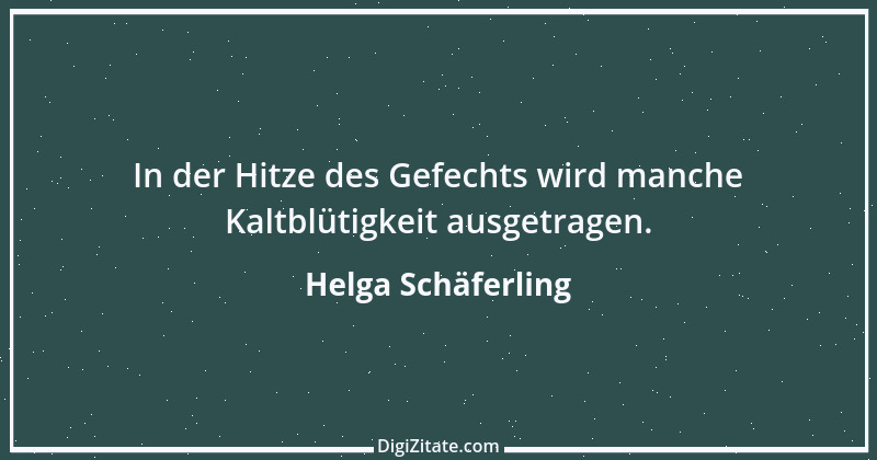 Zitat von Helga Schäferling 554