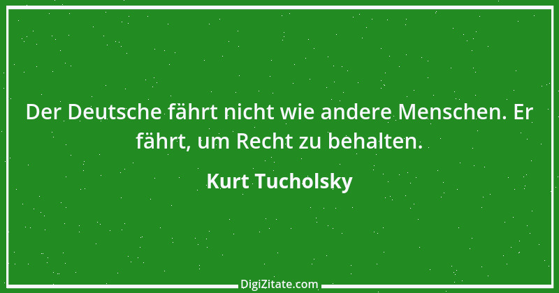 Zitat von Kurt Tucholsky 340