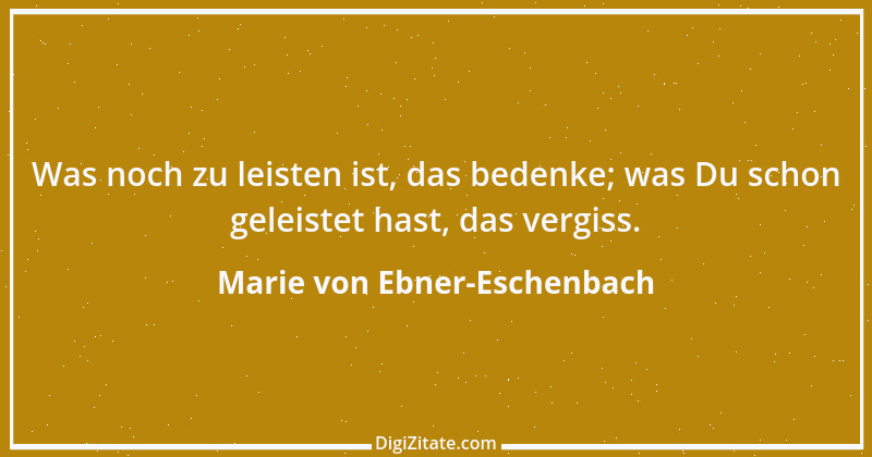 Zitat von Marie von Ebner-Eschenbach 767