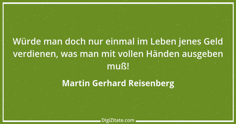 Zitat von Martin Gerhard Reisenberg 2114