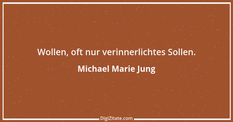 Zitat von Michael Marie Jung 366