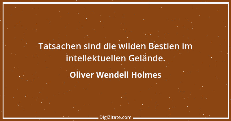 Zitat von Oliver Wendell Holmes 17