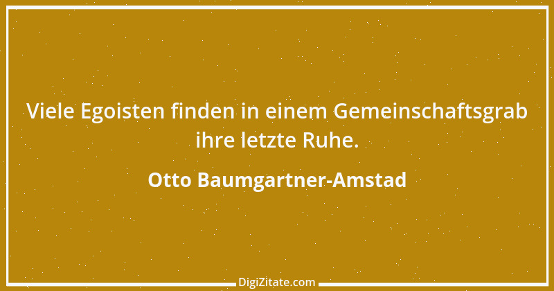 Zitat von Otto Baumgartner-Amstad 84