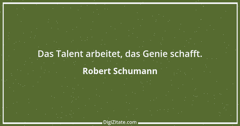 Zitat von Robert Schumann 25