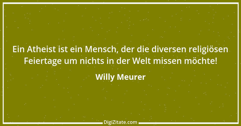 Zitat von Willy Meurer 100