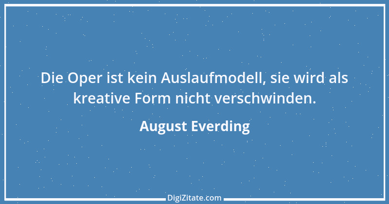 Zitat von August Everding 24