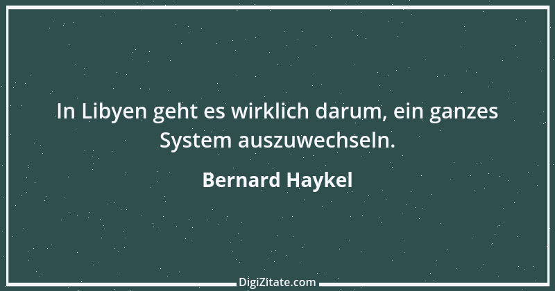 Zitat von Bernard Haykel 2