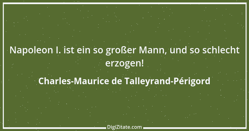 Zitat von Charles-Maurice de Talleyrand-Périgord 3