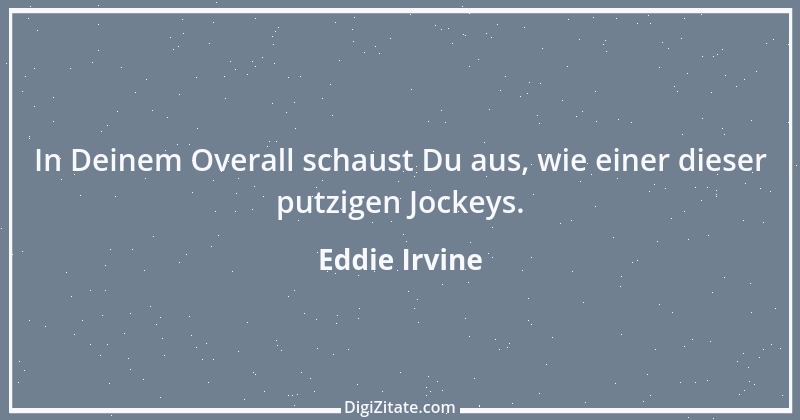 Zitat von Eddie Irvine 7