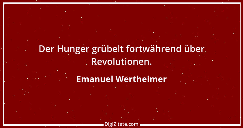 Zitat von Emanuel Wertheimer 531