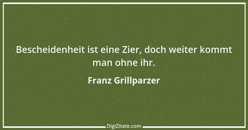 Zitat von Franz Grillparzer 302