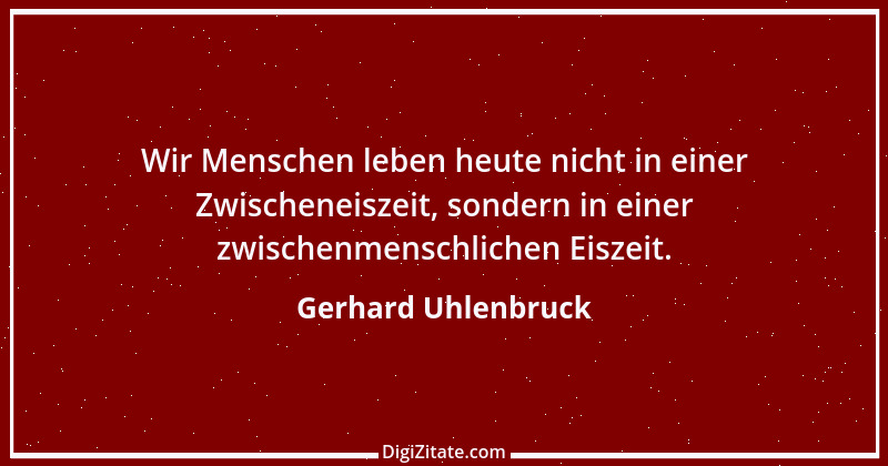 Zitat von Gerhard Uhlenbruck 276