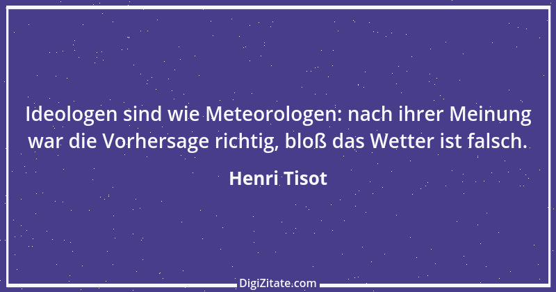 Zitat von Henri Tisot 4