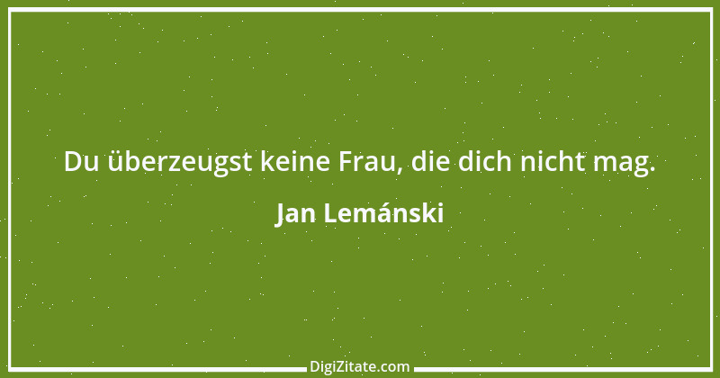 Zitat von Jan Lemánski 1