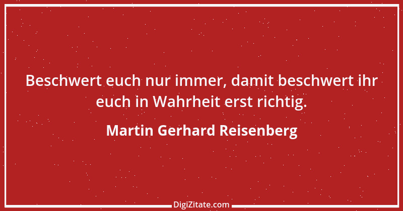 Zitat von Martin Gerhard Reisenberg 771