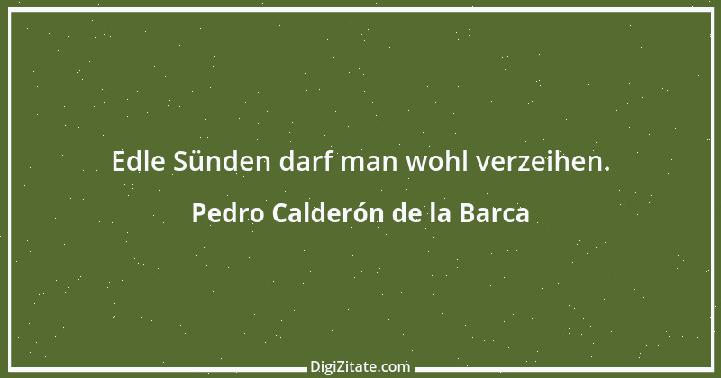 Zitat von Pedro Calderón de la Barca 32