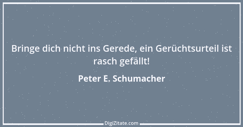 Zitat von Peter E. Schumacher 261