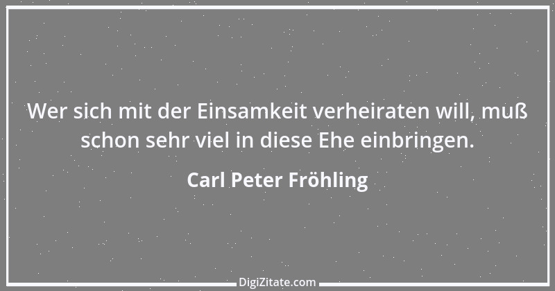 Zitat von Carl Peter Fröhling 174