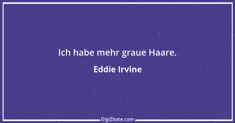 Zitat von Eddie Irvine 8