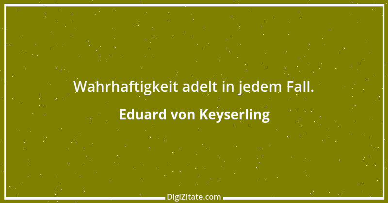 Zitat von Eduard von Keyserling 22