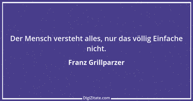 Zitat von Franz Grillparzer 303