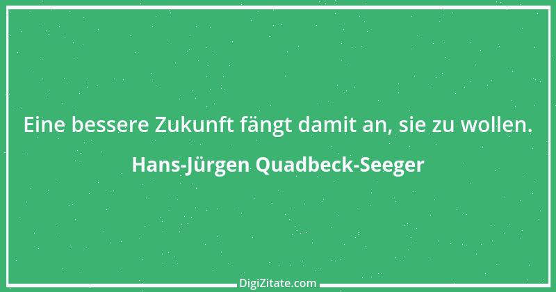 Zitat von Hans-Jürgen Quadbeck-Seeger 85