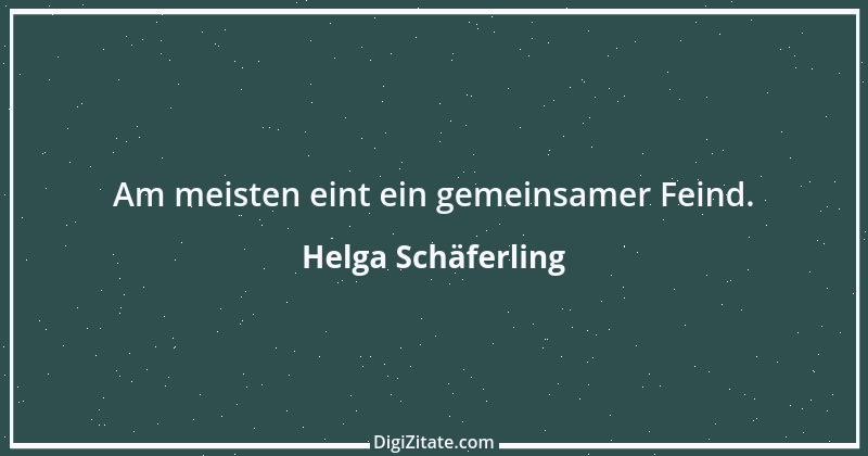 Zitat von Helga Schäferling 212